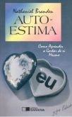 AUTO ESTIMA - COMO APRENDER A GOSTAR DE SI MESMO
