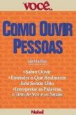 VOCÊ S/A - COMO OUVIR AS PESSOAS
