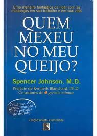 QUEM MEXEU NO MEU QUEIJO