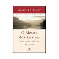 O MESTRE DOS MESTRES - AUGUSTO JORGE CURY